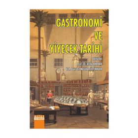 Gastronomi Ve Yiyecek Tarihi - Atilla Akbaba