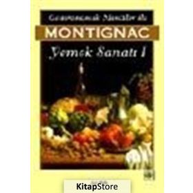 GASTRONOMIK MENÜLER İLE YEMEK SANATI 1 - MICHEL MONTIGNAC