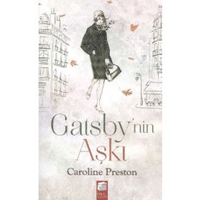 GATSBYNIN AŞKI - CAROLINE PRESTON