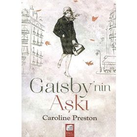 GATSBYNIN AŞKI - CAROLINE PRESTON