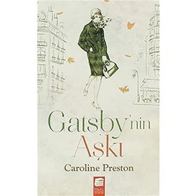 GATSBYNIN AŞKI - CAROLINE PRESTON