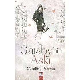 GATSBYNIN AŞKI - CAROLINE PRESTON