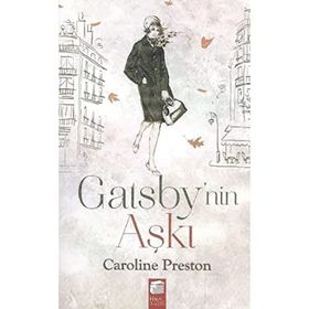 GATSBYNIN AŞKI - CAROLINE PRESTON