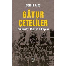 Gavur Çeteliler - Semih Ateş