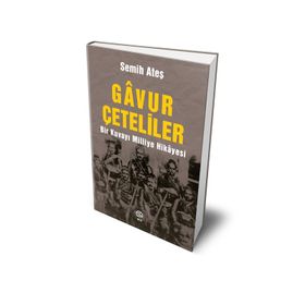 Gavur Çeteliler - Semih Ateş