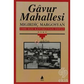 GAVUR MAHALLESI - MIGIRDİÇ MARGOSYAN