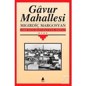GAVUR MAHALLESI - MIGIRDİÇ MARGOSYAN