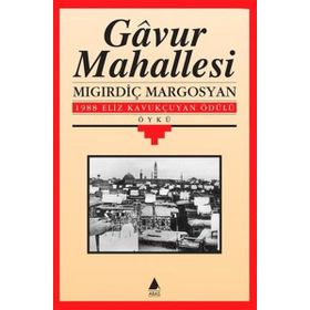 GAVUR MAHALLESI - MIGIRDİÇ MARGOSYAN