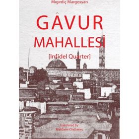 GAVUR MAHALLESI - MIGIRDİÇ MARGOSYAN