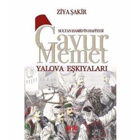 Gavur Mehmet Yalova Eşkıyaları - Ziya Şakir