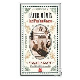 Gavur Mümin Gazi Paşa'nın Casusu - Yaşar Aksoy