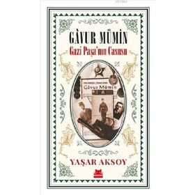 Gavur Mümin Gazi Paşa'nın Casusu - Yaşar Aksoy