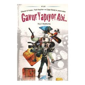 GAVUR YAPIYOR ABI... - VASIF KÜÇÜKORUÇ