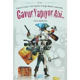 GAVUR YAPIYOR ABI... - VASIF KÜÇÜKORUÇ