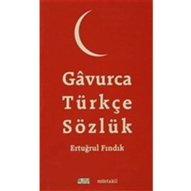 Gavurca-Türkçe Sözlük - M. Ertuğrul Fındık