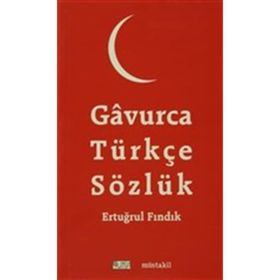 Gavurca-Türkçe Sözlük - M. Ertuğrul Fındık