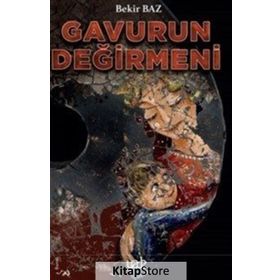 Gavurun Değirmeni - Bekir Baz