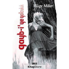 Gayb - i ye Yolculuk - Müge Miller