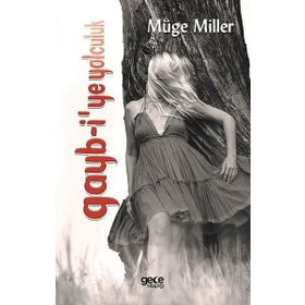 Gayb - i ye Yolculuk - Müge Miller