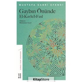 Gaybın Önünde - Şeyhülislam Mustafa Sabri Efendi