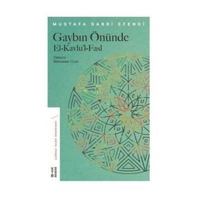 Gaybın Önünde - Şeyhülislam Mustafa Sabri Efendi