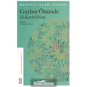 Gaybın Önünde - Şeyhülislam Mustafa Sabri Efendi