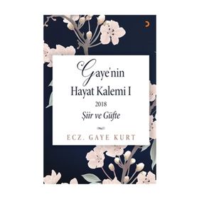 Gaye'nin Hayat Kalemi 1; Şiir ve Güfte - Gaye Kurt