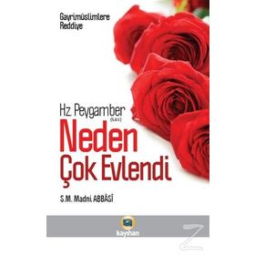 Gayr-i Müslimlere Reddiye : Hz. Peygamber Neden Çok Evlendi? - S. M. Madni Abbasi