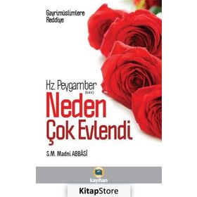 Gayr-i Müslimlere Reddiye : Hz. Peygamber Neden Çok Evlendi? - S. M. Madni Abbasi