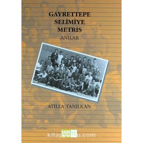 GAYRETTEPE SELIMIYE METRIS ANILAR - ATILLA TANILKAN