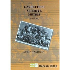 GAYRETTEPE SELIMIYE METRIS ANILAR - ATILLA TANILKAN