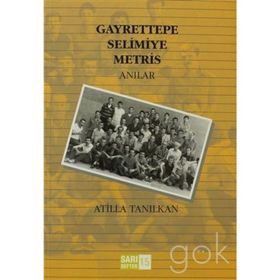 GAYRETTEPE SELIMIYE METRIS ANILAR - ATILLA TANILKAN