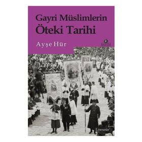 Gayri Müslimlerin Öteki Tarihi - Ayşe Hür