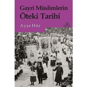 Gayri Müslimlerin Öteki Tarihi - Ayşe Hür