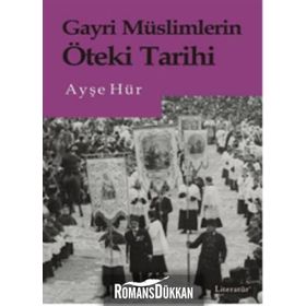 Gayri Müslimlerin Öteki Tarihi - Ayşe Hür