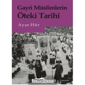 Gayri Müslimlerin Öteki Tarihi - Ayşe Hür