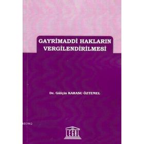 Gayrimaddi Hakların Vergilendirilmesi - Gülçin Karasu Öztemel