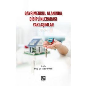 Gayrimenkul Alanında Disiplinlerarası Yaklaşımlar - Ender Güler