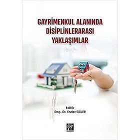 Gayrimenkul Alanında Disiplinlerarası Yaklaşımlar - Ender Güler