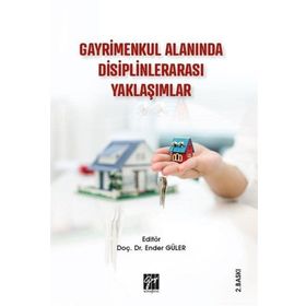 Gayrimenkul Alanında Disiplinlerarası Yaklaşımlar - Ender Güler
