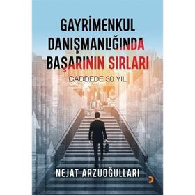 Gayrimenkul Danışmanlığında Başarının Sırları - Nejat Arzuoğulları