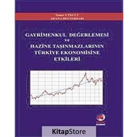 GAYRIMENKUL DEĞERLEMESİ VE HAZINE TAŞINMAZLARININ TÜRKİYE EKONOMISINE ETKILERI - TAMER UTKUCU
