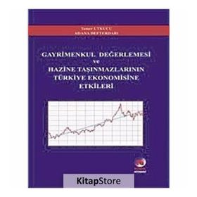 GAYRIMENKUL DEĞERLEMESİ VE HAZINE TAŞINMAZLARININ TÜRKİYE EKONOMISINE ETKILERI - TAMER UTKUCU
