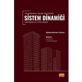 Gayrimenkul Pazar Analizinde Sistem Dinamiği Yaklaşımı ve Uygulaması Nobel Bilimsel Eserler