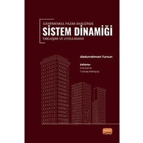 Gayrimenkul Pazar Analizinde Sistem Dinamiği Yaklaşımı ve Uygulaması Nobel Bilimsel Eserler