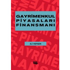 GAYRIMENKUL PİYASALARI FİNANSMANI - ALI HEPŞEN