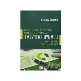 Gayrimenkul Yatırım Ortaklıklarında TMS-TFRS Uyumlu Muhasebe Uygulamaları - Serkan Özdemir
