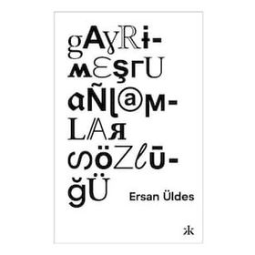 Gayrimeşru Anlamlar Sözlüğü - Ersan Üldes - Epsilon Yayınları