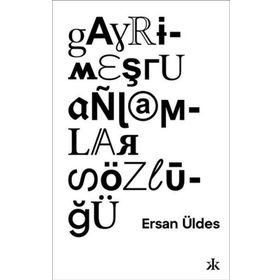 Gayrimeşru Anlamlar Sözlüğü - Ersan Üldes - Epsilon Yayınları