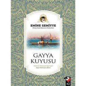 Gayya Kuyusu - Emine Semiyye